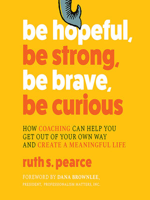 cover image of Be Hopeful, Be Strong, Be Brave, Be Curious